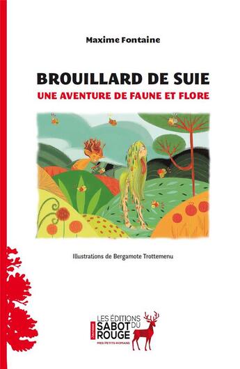 Couverture du livre « Brouillard de suie ; une aventure de faune et flore » de Maxime Fontaine aux éditions Sabot Rouge