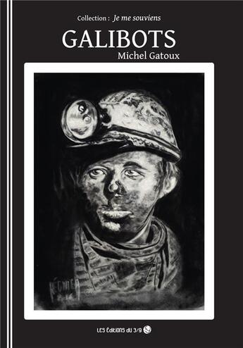 Couverture du livre « Je me souviens : galibots » de Michel Gatoux aux éditions Les Editions Du 3/9