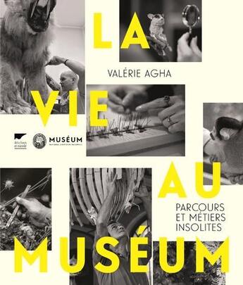 Couverture du livre « La vie au muséum ; parcours et métiers insolites » de Valerie Agha aux éditions Delachaux & Niestle