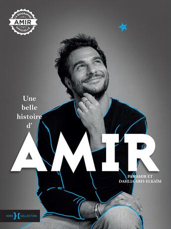 Couverture du livre « Une belle histoire d'Amir » de Dahlia Arfi-Elkaim et Amir Haddad aux éditions Hors Collection