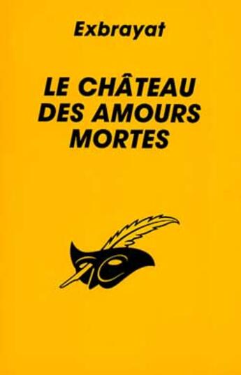 Couverture du livre « Le Chateau Des Amours Mortes » de Exbrayat-C aux éditions Editions Du Masque