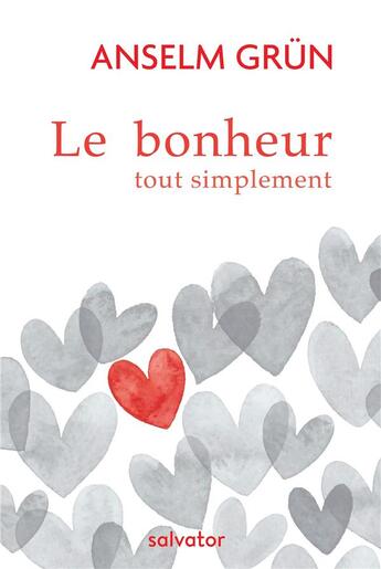 Couverture du livre « Le bonheur tout simplement » de Anselm Grun aux éditions Salvator