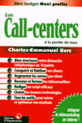 Couverture du livre « Les Call-Centers A La Portee De Tous » de Charles-Emmanuel Berc aux éditions Organisation