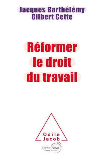 Couverture du livre « Réformer le droit du travail » de Jacques Barthelemy et Gilbert Cette aux éditions Odile Jacob