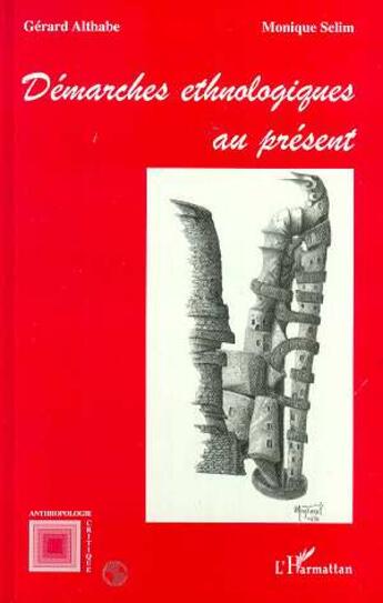 Couverture du livre « Démarches ethnologiques au présent » de Monique Selim et Althabe/Gerard aux éditions L'harmattan