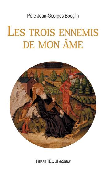 Couverture du livre « Les trois ennemis de mon âme » de Jean-Georges Boeglin aux éditions Tequi