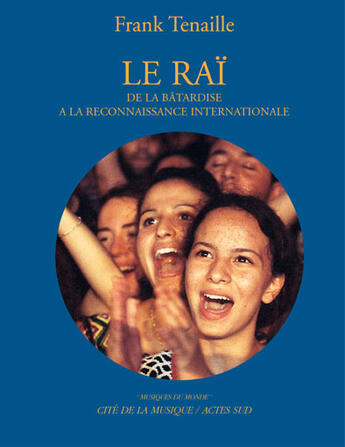 Couverture du livre « Le rai » de Frank Tenaille aux éditions Actes Sud