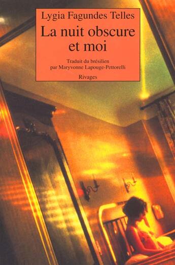 Couverture du livre « La nuit obscure et moi » de Fagundes Telles Lygi aux éditions Rivages