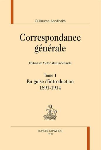 Couverture du livre « Correspondance générale ; 5 volumes » de Guillaume Apollinaire aux éditions Honore Champion