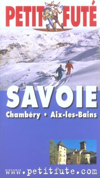 Couverture du livre « SAVOIE ; chambery, aix-les-bains (édition 2004) » de Collectif Petit Fute aux éditions Le Petit Fute