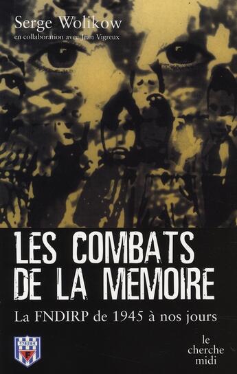 Couverture du livre « Les combats de la mémoire » de Serge Wolikow aux éditions Cherche Midi