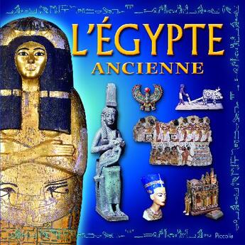 Couverture du livre « L'Egypte ancienne » de Piccolia aux éditions Piccolia