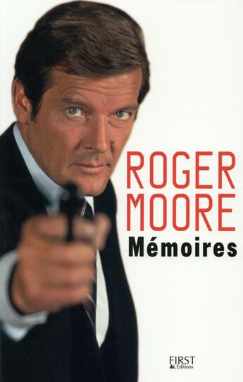 Couverture du livre « Mémoires de Roger Moore » de Roger Moore aux éditions First