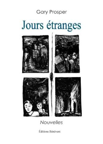 Couverture du livre « Jours étranges » de Gary Prosper aux éditions Benevent