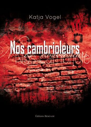 Couverture du livre « Nos cambrioleurs » de Katja Vogel aux éditions Benevent