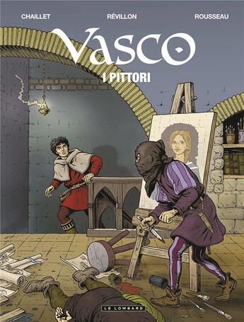Couverture du livre « Vasco t.28 : I Pittori » de Dominique Rousseau et Gilles Chaillet et Luc Revillon aux éditions Lombard