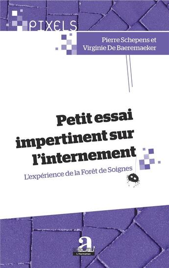 Couverture du livre « Petit essai impertinent sur l'internement ; l'expérience de la Forêt de Soignes » de Pierre Schepens et Virginie De Baeremaeker aux éditions Academia