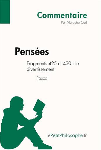 Couverture du livre « Pensées de Pascal - Fragments 425 et 430 : le divertissement » de Natacha Cerf aux éditions Lepetitphilosophe.fr