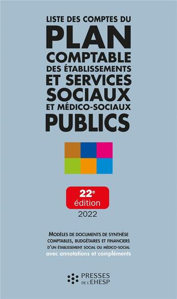 Couverture du livre « Liste des comptes du plan comptable des établissements et services sociaux et médico-sociaux publics (22e édition) » de Jean-Marc Le Roux aux éditions Ehesp