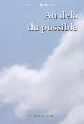 Couverture du livre « Au delà du possible » de Poincet Carole De aux éditions Presses Du Midi