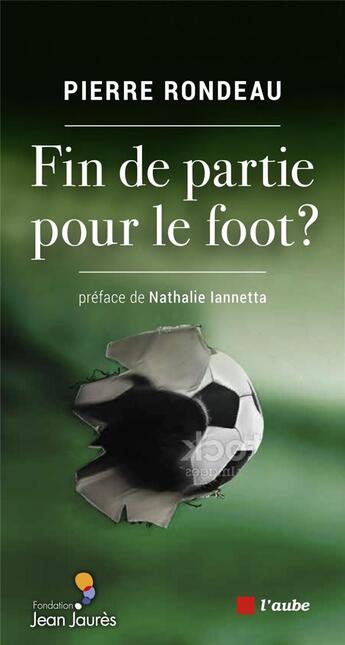 Couverture du livre « Fin de partie pour le foot ? » de Pierre Rondeau aux éditions Editions De L'aube