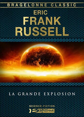 Couverture du livre « La grande explosion » de Russell Eric Frank aux éditions Bragelonne