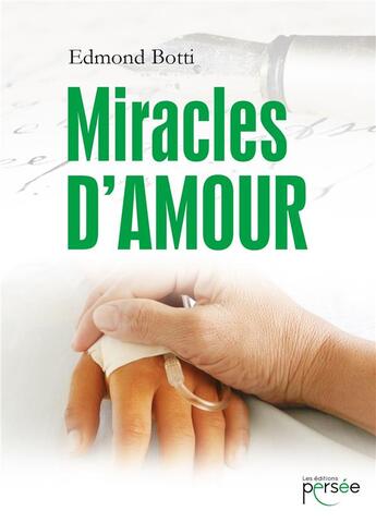 Couverture du livre « Miracles d'amour » de Edmond Botti aux éditions Persee