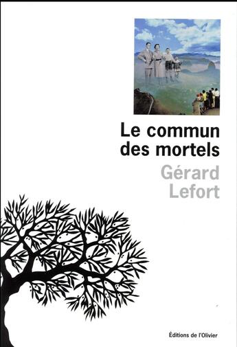 Couverture du livre « Le commun des mortels » de Gerard Lefort aux éditions Editions De L'olivier