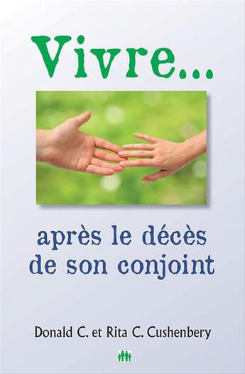 Couverture du livre « Vivre... après le décès de son conjoint » de Donald Cushenbery et Rita Cushenbery aux éditions La Maison De La Bible