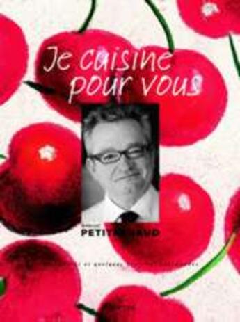 Couverture du livre « Je Cuisine Pour Vous » de Jean-Luc Petitrenaud aux éditions La Martiniere