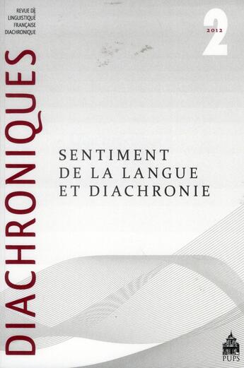 Couverture du livre « Diachroniques Tome 2 : sentiment de la langue et diachronie » de Gilles Siouffi aux éditions Sorbonne Universite Presses