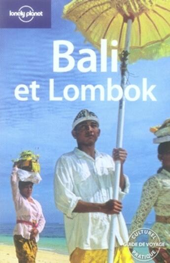 Couverture du livre « Bali et Lombok » de Ryan Ver Berkmoes aux éditions Lonely Planet France