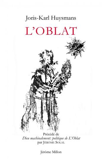 Couverture du livre « L'oblat ; Dieu machinalmente : politique de l'Oblat » de Jerome Solal et Joris-Karl Huysmans aux éditions Millon