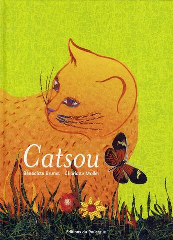 Couverture du livre « Catsou » de Benedicte Brunet et Charlotte Mollet aux éditions Rouergue