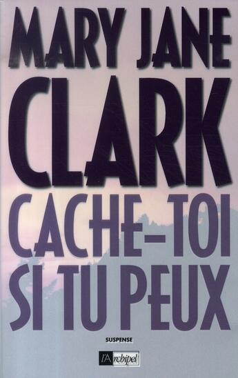Couverture du livre « Cache-toi si tu peux ! » de Clark-M.J aux éditions Archipel