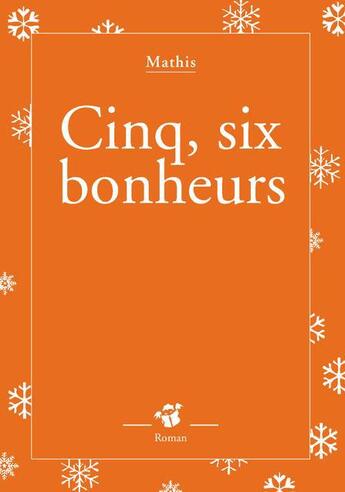 Couverture du livre « Cinq, six bonheurs » de Jean-Marc Mathis aux éditions Thierry Magnier