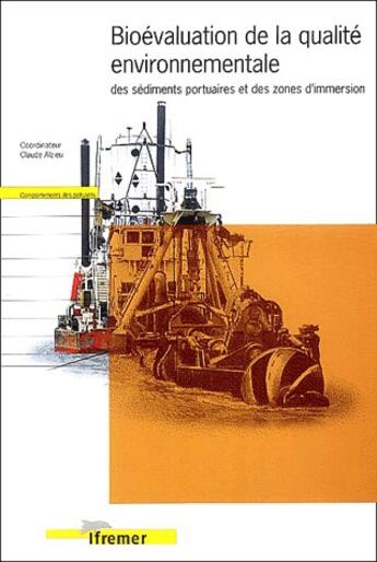 Couverture du livre « Bioevaluation de la qualite environnementale - des sediments portuaires et des zones d'immersion » de Claude Alzieu aux éditions Quae