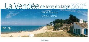 Couverture du livre « La vendée de long en large 360 » de Eveline Thomer et Henri Marcou aux éditions Geste