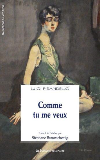 Couverture du livre « Comme tu me veux » de Luigi Pirandello aux éditions Solitaires Intempestifs