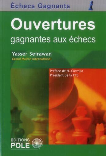 Couverture du livre « Ouvertures gagnantes aux échecs » de Yasser Seirawan aux éditions Pole