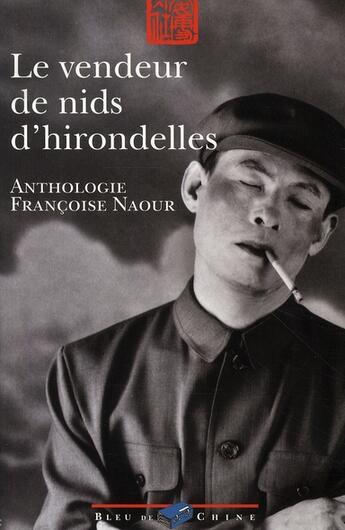 Couverture du livre « Le vendeur de nids d'hirondelles » de  aux éditions Bleu De Chine