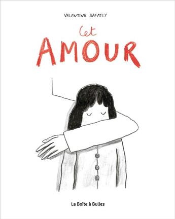 Couverture du livre « Cet amour » de Valentine Safatly aux éditions La Boite A Bulles