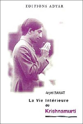 Couverture du livre « Vie interieure de krishnamurti » de Aryel Sanat aux éditions Adyar