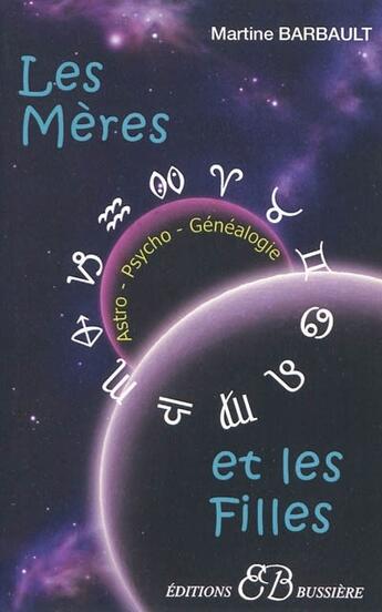 Couverture du livre « Les mères et les filles en astro-psycho-généalogie » de  aux éditions Bussiere