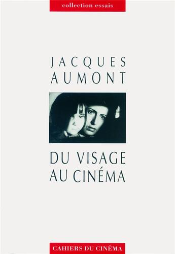 Couverture du livre « Du visage au cinema » de Jacques Aumont aux éditions Cahiers Du Cinema