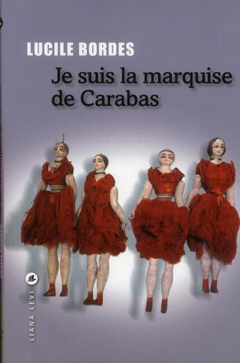 Couverture du livre « Je suis la marquise de Carabas » de Lucile Gaudin-Bordes aux éditions Liana Levi