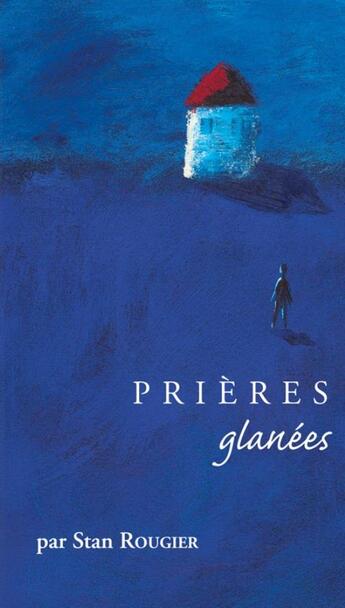 Couverture du livre « PRIERES GLANEES T.3 ; priéres glanées t.3 » de Stan Rougier aux éditions Fidelite