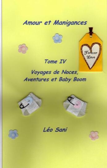 Couverture du livre « Amours et manigances t.4 ; voyages de noces, aventures et baby boom » de Leo Sani aux éditions Chloe Des Lys