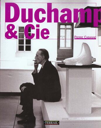 Couverture du livre « Duchamp et cie » de Pierre Cabanne aux éditions Terrail