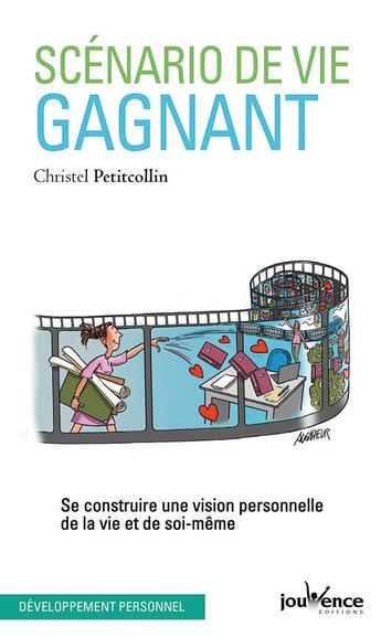 Couverture du livre « Scénario de vie gagnant ; se construire une vision personnelle de la vie et de soi-même » de Christel Petitcollin aux éditions Jouvence